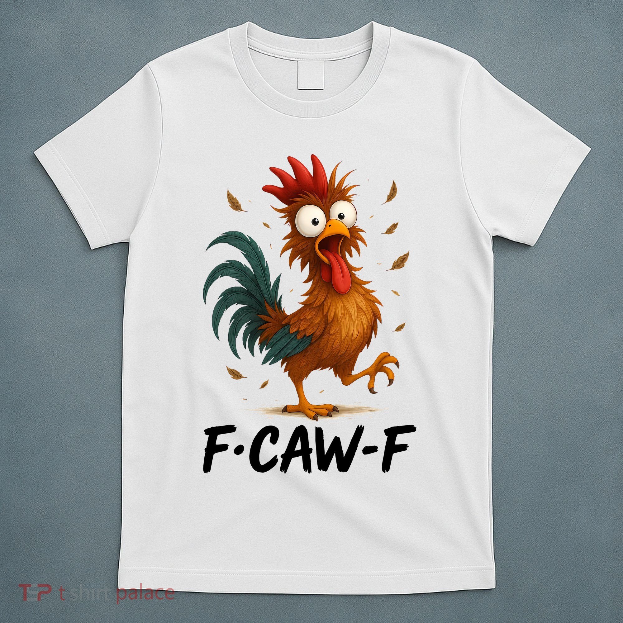 Funny Chicken F-Caw-F Rooster T-Shirt
