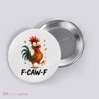 Funny Chicken F-Caw-F Rooster Button thumb 0