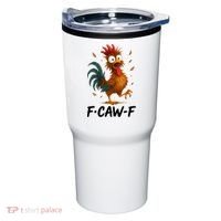 Funny Chicken F-Caw-F Rooster Tumbler thumb 0