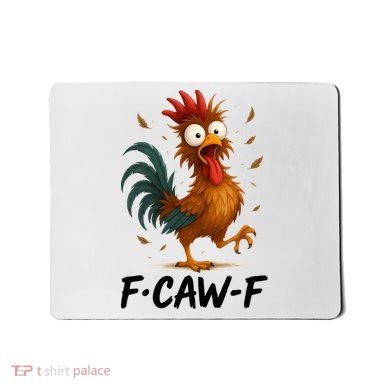Funny Chicken F-Caw-F Rooster Mousepad