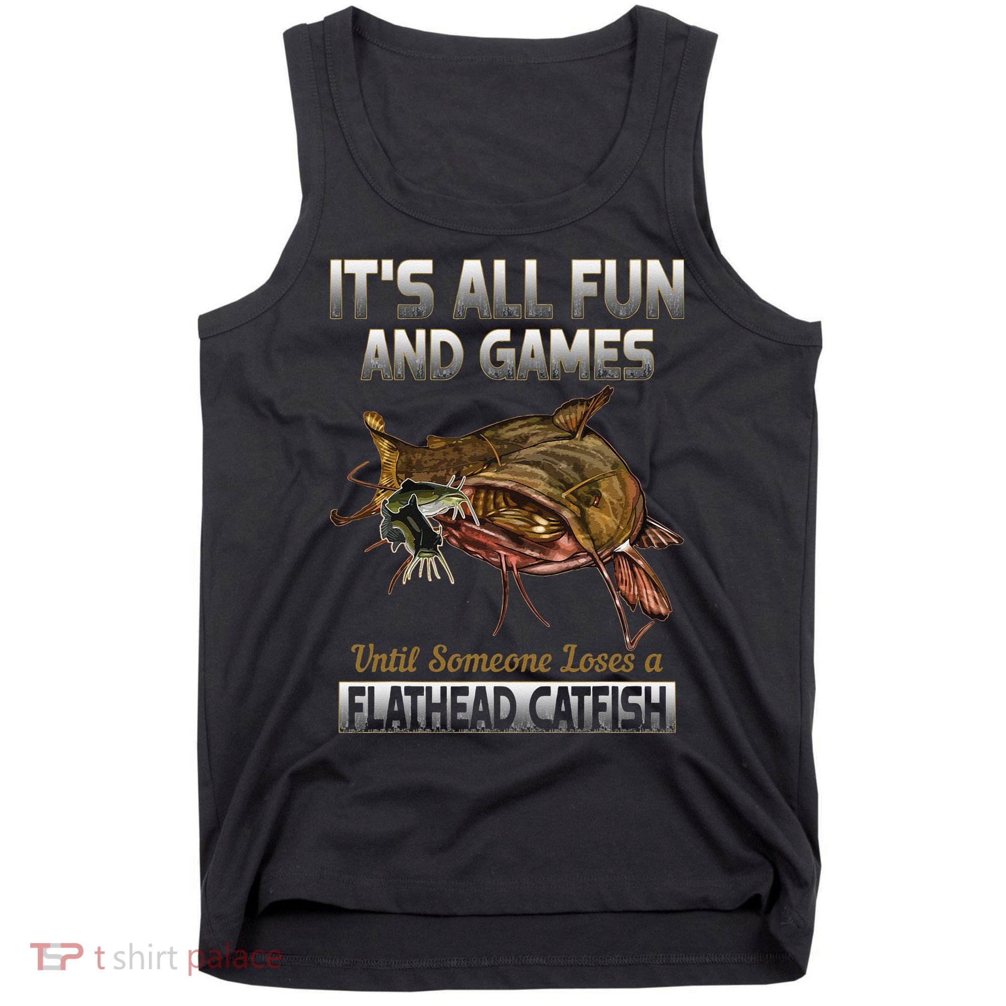 Flathead Catfish Fishing Freshwater Fish Gift Tank Top