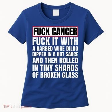 Fuck Cancer Women's T-Shirt