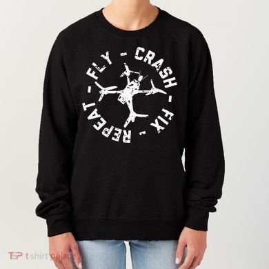 Fly Crash Fix Repeat Funny Fpv Drone Racing Quad Pilot Women's Sweatshirt