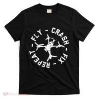 Fly Crash Fix Repeat Funny Fpv Drone Racing Quad Pilot T-Shirt thumb 0