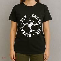 Fly Crash Fix Repeat Funny Fpv Drone Racing Quad Pilot T-Shirt thumb 4