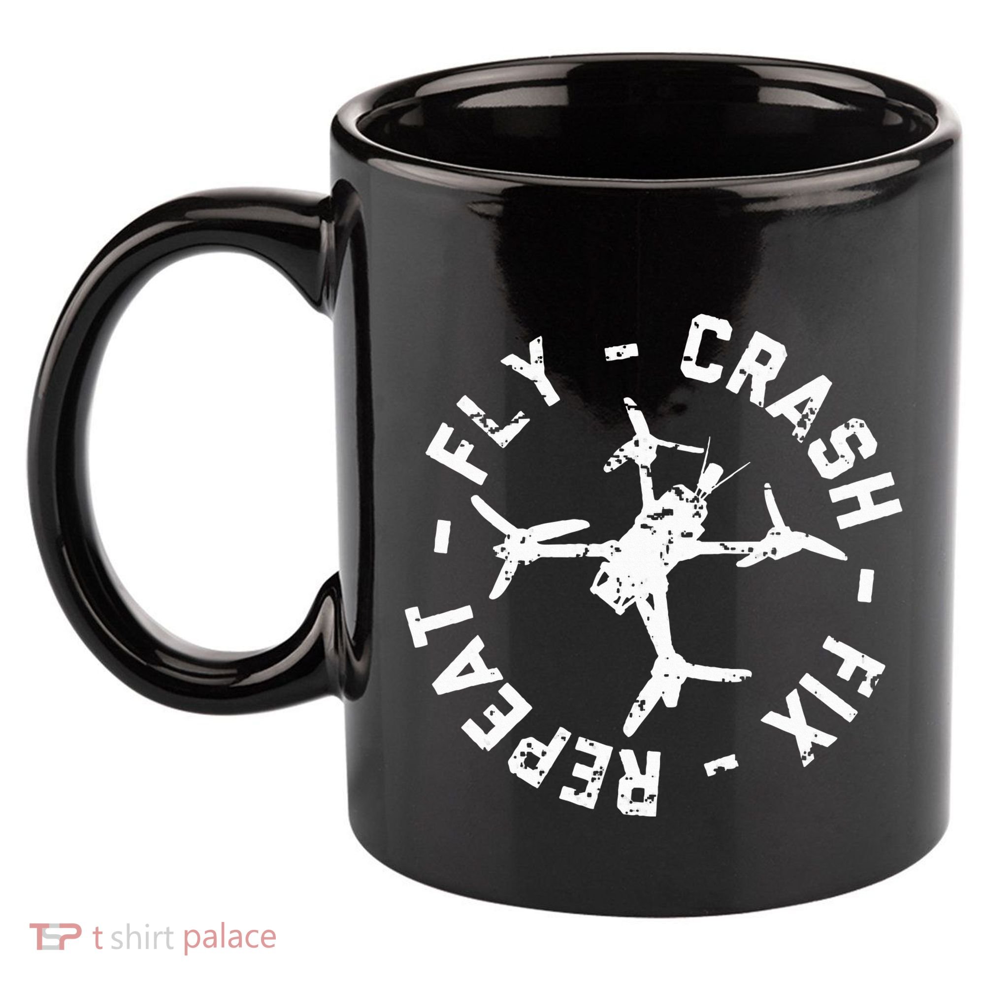 Fly Crash Fix Repeat Funny Fpv Drone Racing Quad Pilot 11oz C Handle Ceramic Mug