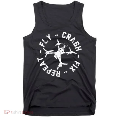 Fly Crash Fix Repeat Funny Fpv Drone Racing Quad Pilot Tank Top