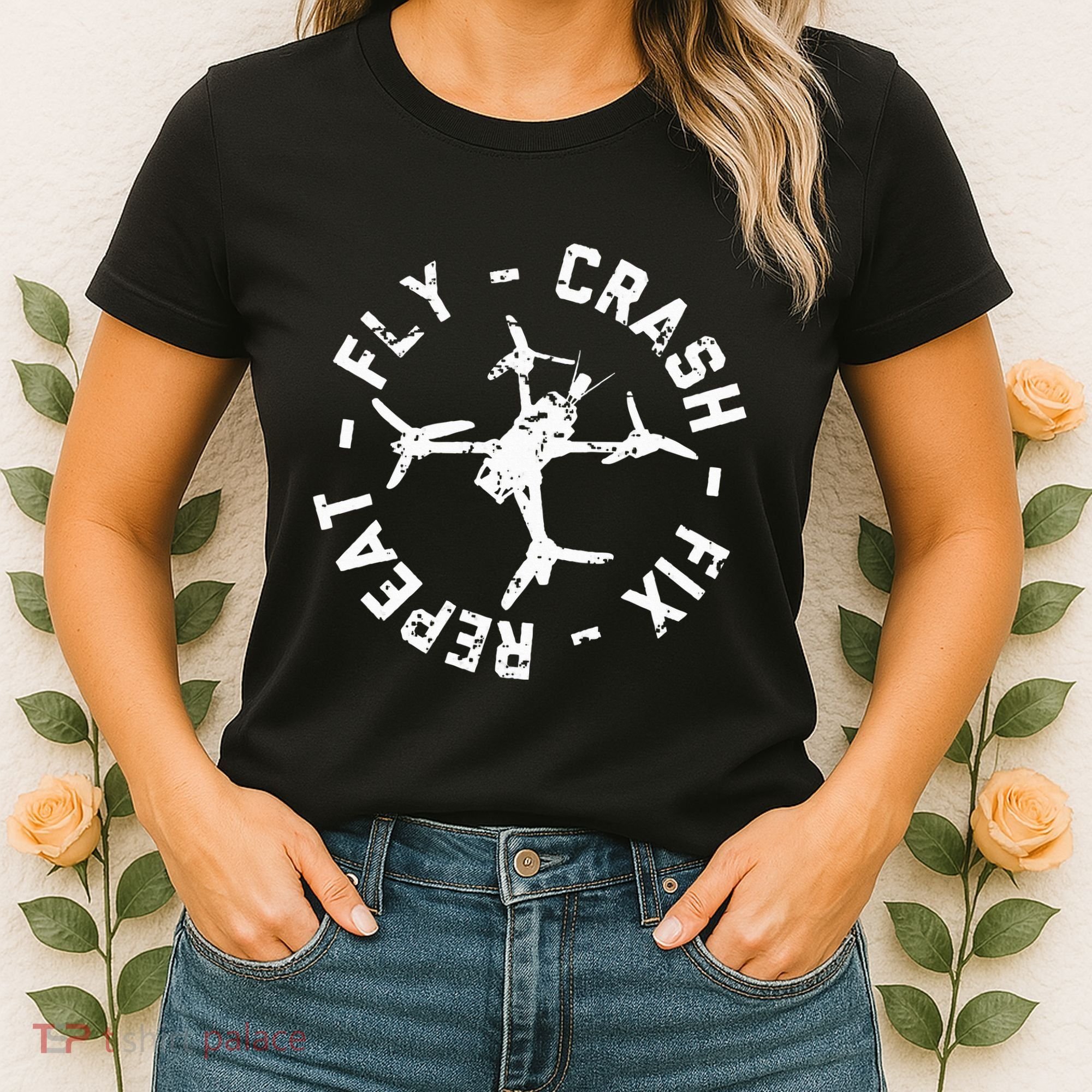 Fly Crash Fix Repeat Funny Fpv Drone Racing Quad Pilot Women's T-Shirt