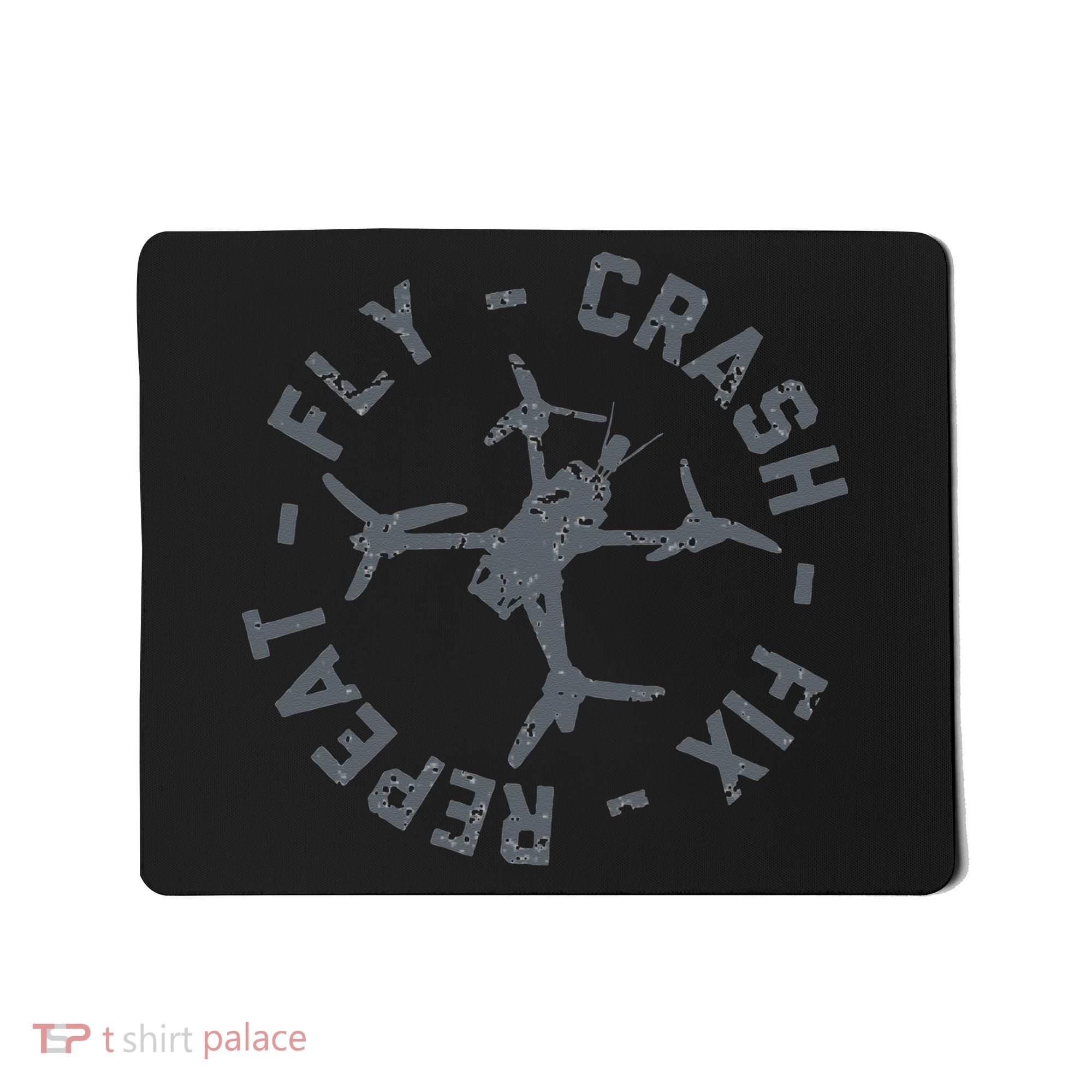 Fly Crash Fix Repeat Funny FPV Drone Pilot Racing Quad Mousepad