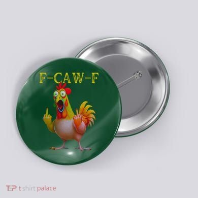 F Caw F Funny Chicken Middle Finger Clucking Rooster Meme Button
