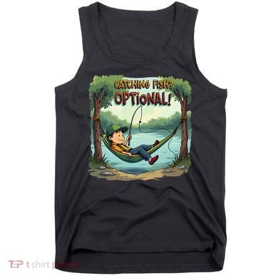 Fishing Catching Fish Optional Relaxing Required Tank Top