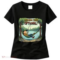 Fishing Catching Fish Optional Relaxing Required Women's T-Shirt thumb 0
