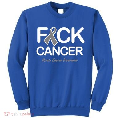 Fck Cancer Fuck Cancer Brain Cancer Awareness Gift Sweatshirt