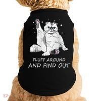 Funny Cat Fluff Around And Find Out Doggie Tank thumb 0
