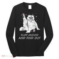 Funny Cat Fluff Around And Find Out Long Sleeve Shirt thumb 0