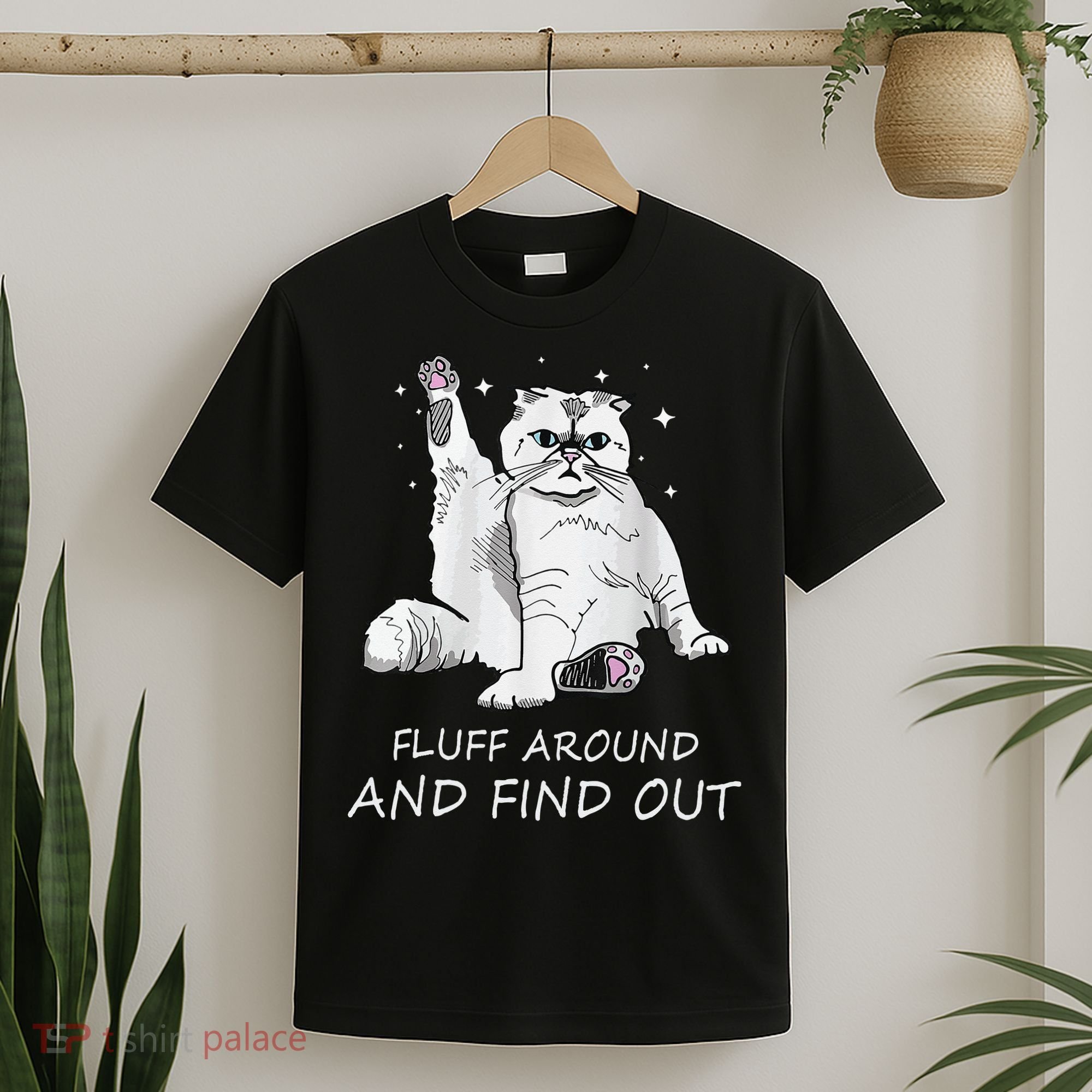 Funny Cat Fluff Around And Find Out T-Shirt