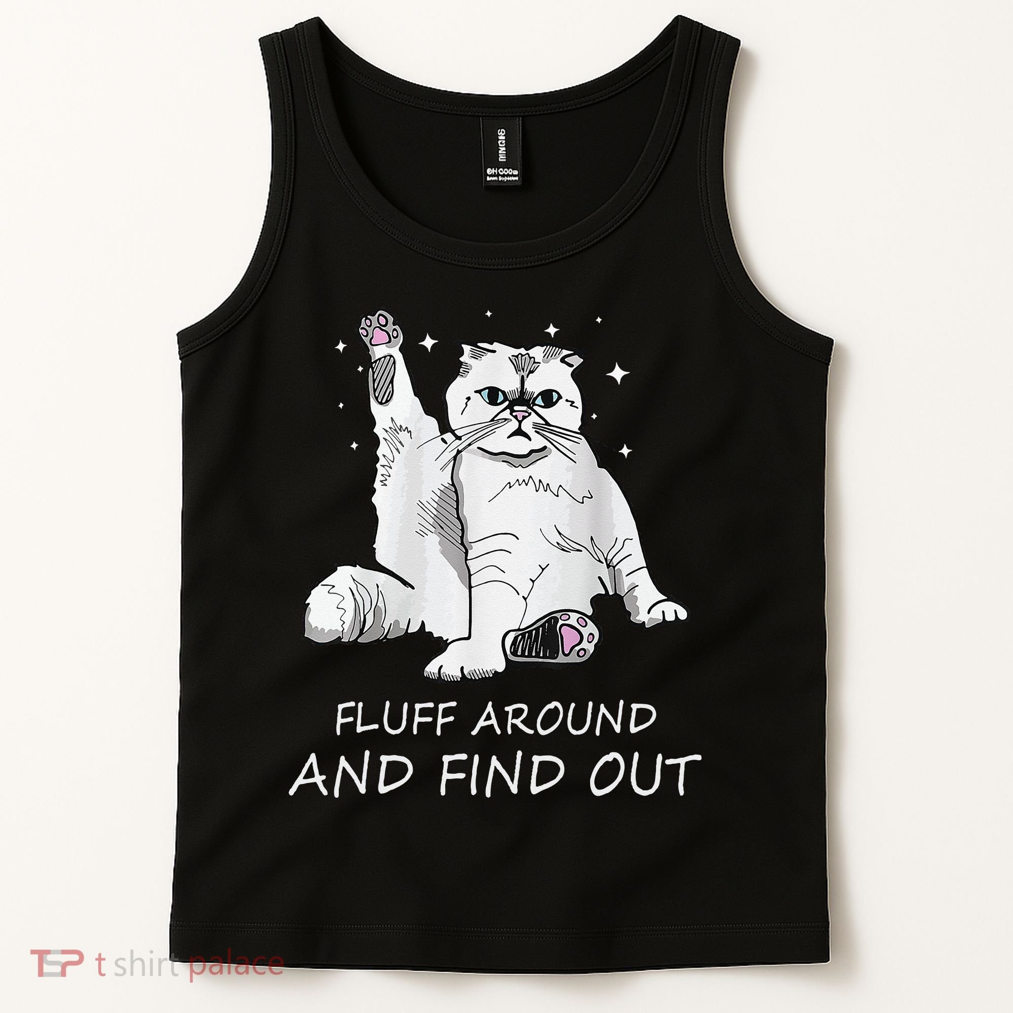 Funny Cat Fluff Around And Find Out Tank Top