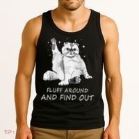 Funny Cat Fluff Around And Find Out Tank Top thumb 3