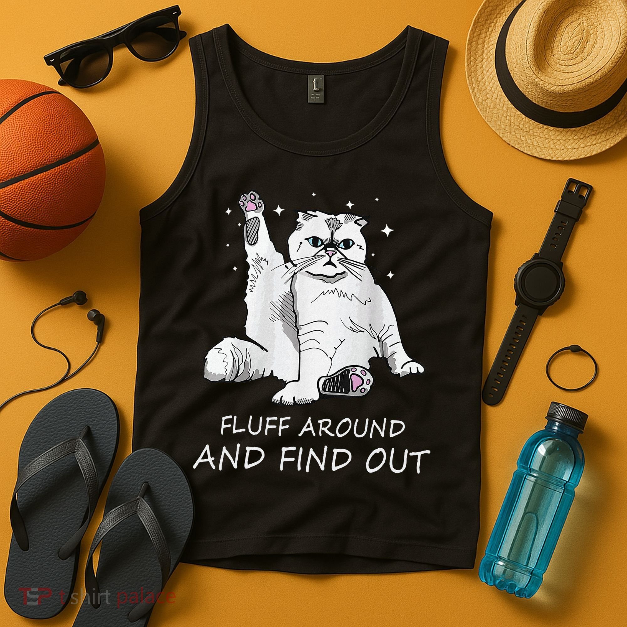 Funny Cat Fluff Around And Find Out Tank Top