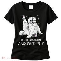Funny Cat Fluff Around And Find Out Women's T-Shirt thumb 0