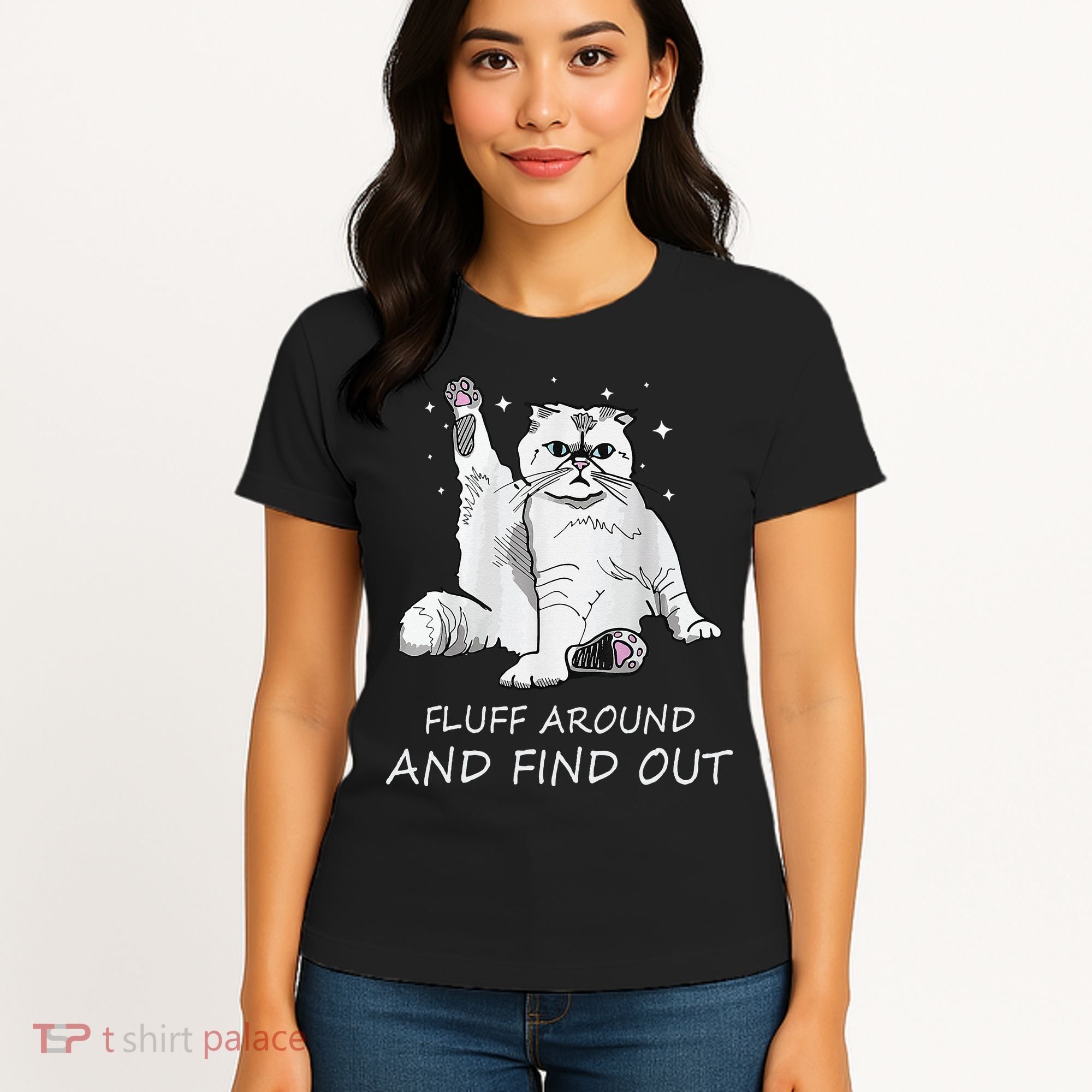 Funny Cat Fluff Around And Find Out Women's T-Shirt
