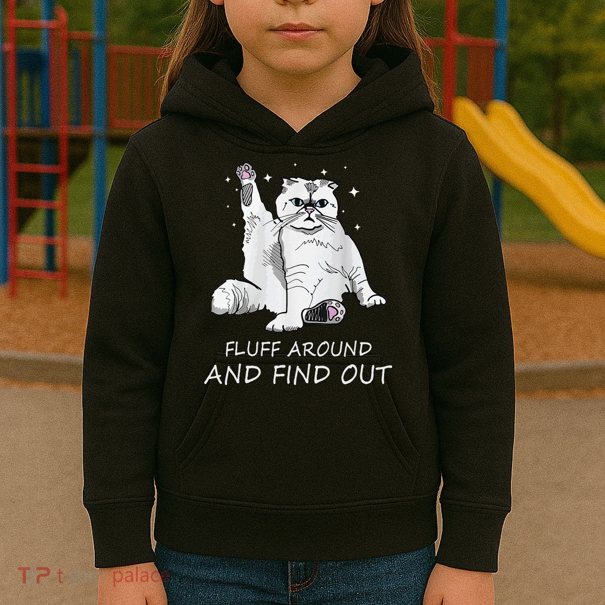 Funny Cat Fluff Around And Find Out Kids Hoodie