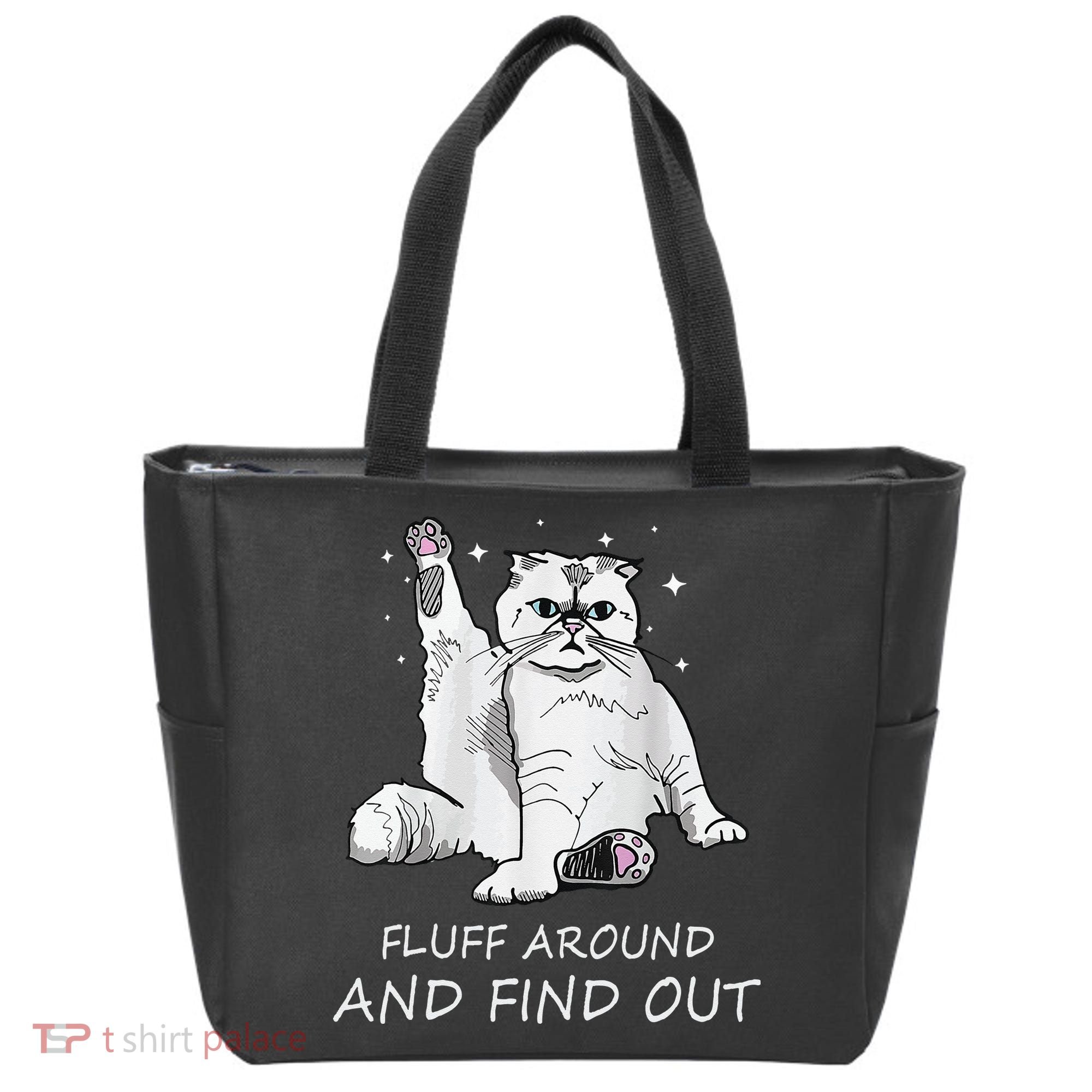 Funny Cat Fluff Around And Find Out Tote Bag
