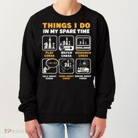 Funny Chess Gift For Players Things I Do In My Spare Time Women's Sweatshirt thumb 0