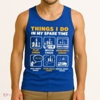 Funny Chess Gift For Players Things I Do In My Spare Time Tank Top thumb 3