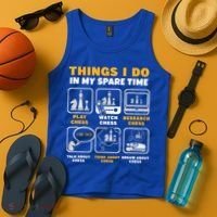Funny Chess Gift For Players Things I Do In My Spare Time Tank Top thumb 4