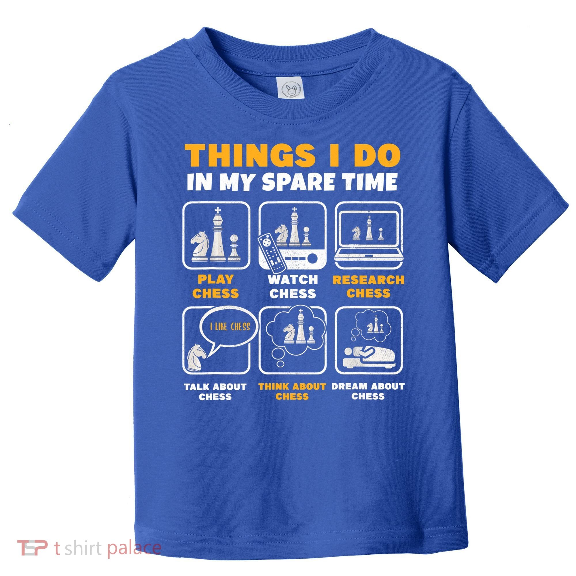 Funny Chess Gift For Players Things I Do In My Spare Time Toddler T-Shirt