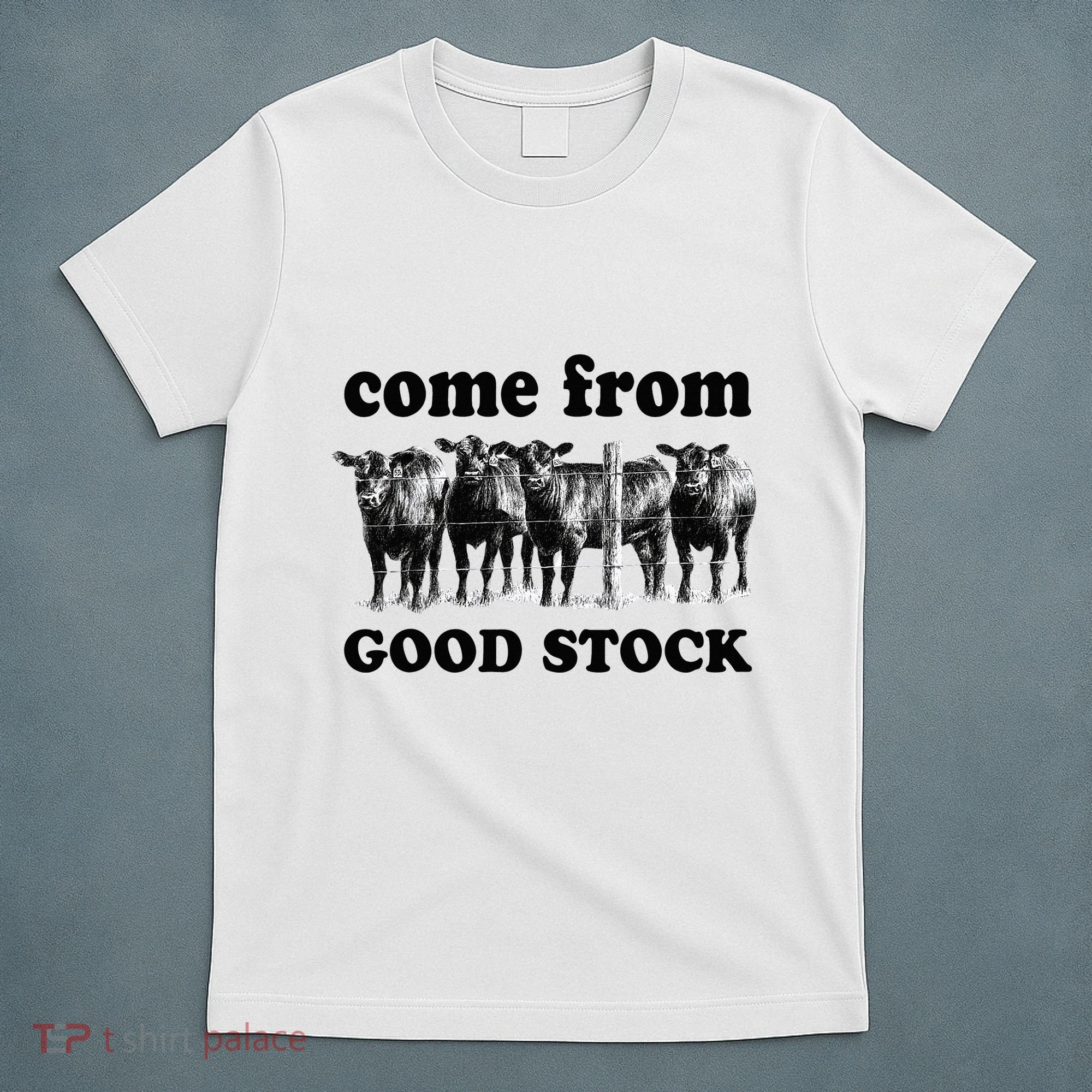 Funny Cow Gang I Come From Good Stock Farm Animals Cattles T-Shirt