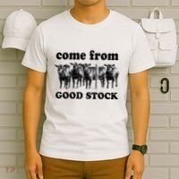 Funny Cow Gang I Come From Good Stock Farm Animals Cattles T-Shirt thumb 6