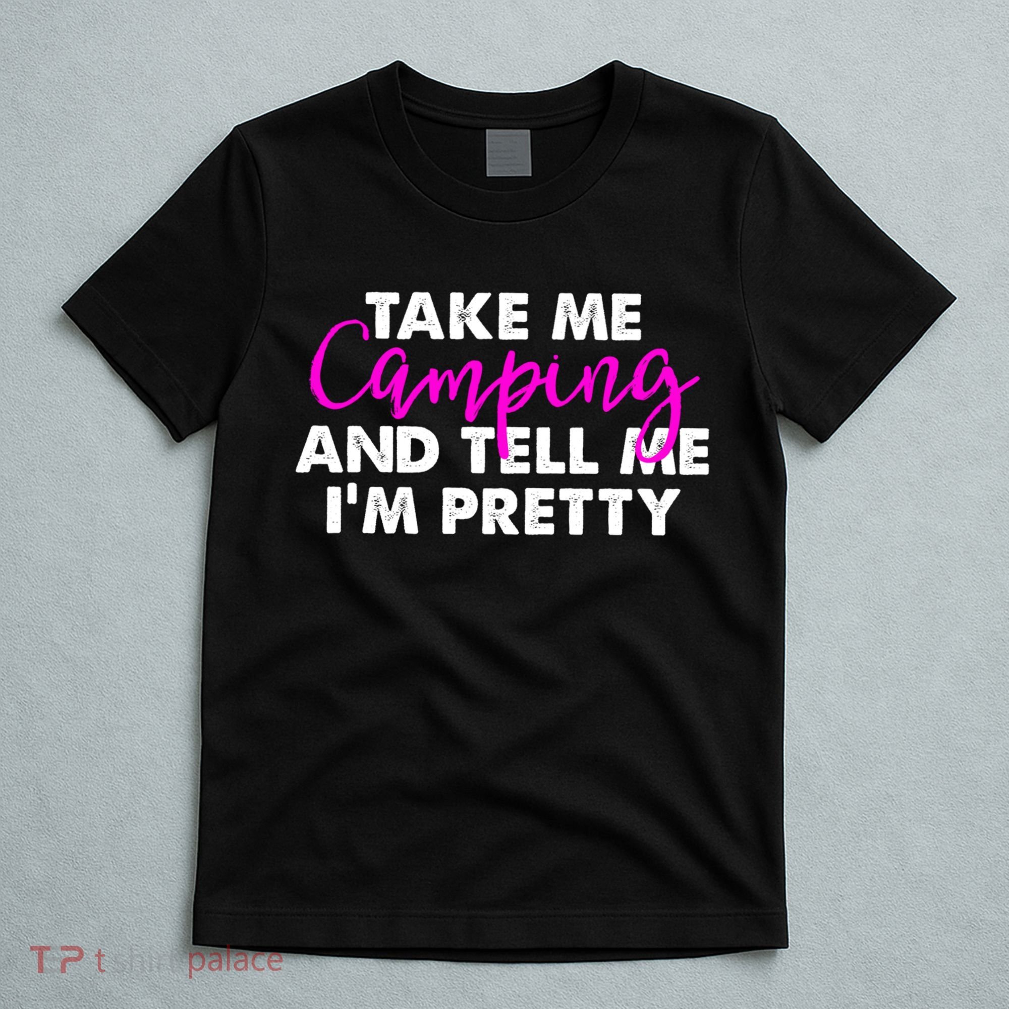 Funny Camping Gift Women Sarcastic Pink Hiking Gift T-Shirt