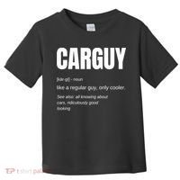 Funny Car Guy Gift Cool Gift Carguy Definition Great Gift Toddler T-Shirt thumb 0