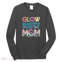 Funny Cute Glow Party Mom Long Sleeve Shirt thumb 0