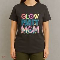 Funny Cute Glow Party Mom T-Shirt thumb 4