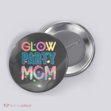 Funny Cute Glow Party Mom Button