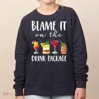Funny Cruise Gifts Blame It On The Drink Package Women's Sweatshirt thumb 0