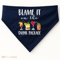 Funny Cruise Gifts Blame It On The Drink Package USA-Made Doggie Bandana thumb 0
