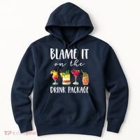 Funny Cruise Gifts Blame It On The Drink Package Hoodie thumb 0