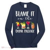 Funny Cruise Gifts Blame It On The Drink Package Long Sleeve Shirt thumb 0