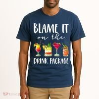 Funny Cruise Gifts Blame It On The Drink Package Tall T-Shirt thumb 2