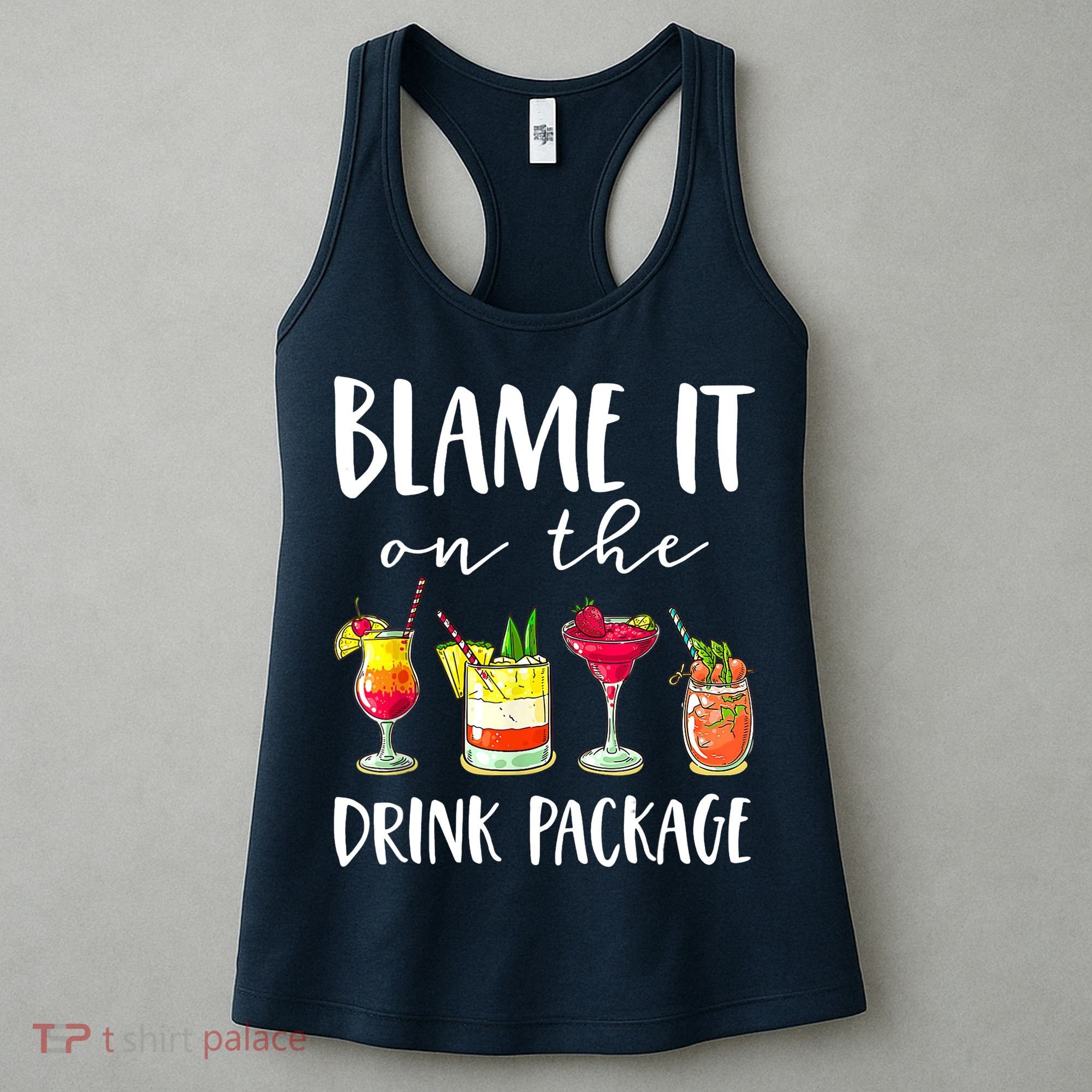 Funny Cruise Gifts Blame It On The Drink Package Women's Tank Top