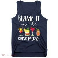 Funny Cruise Gifts Blame It On The Drink Package Tank Top thumb 0