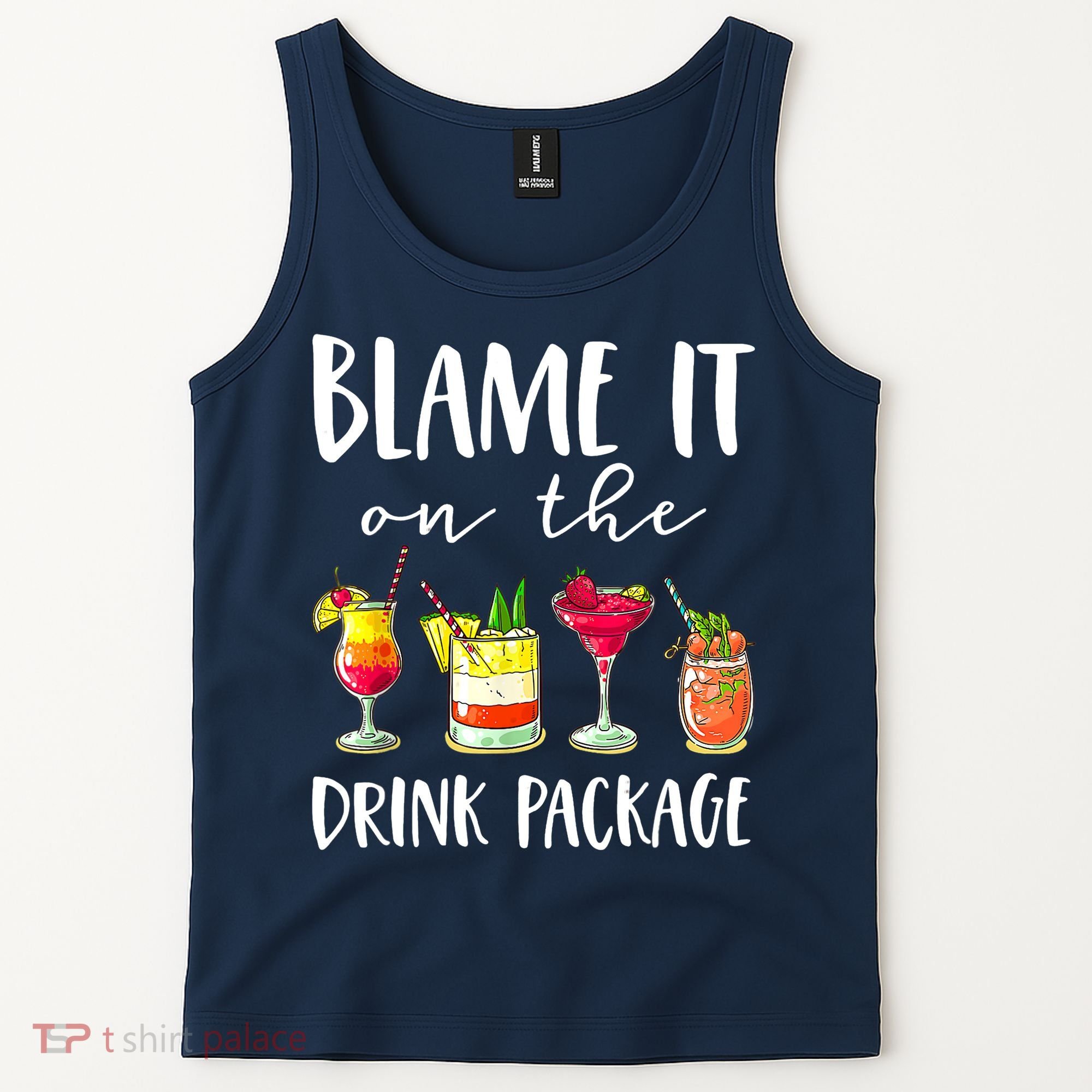 Funny Cruise Gifts Blame It On The Drink Package Tank Top