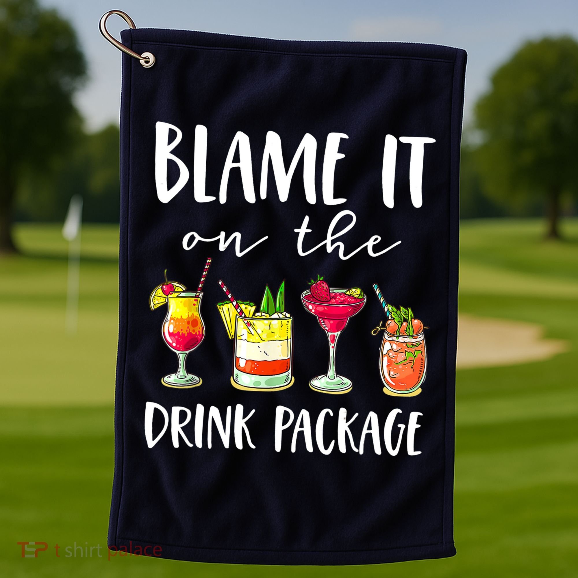 Funny Cruise Gifts Blame It On The Drink Package Golf Towel