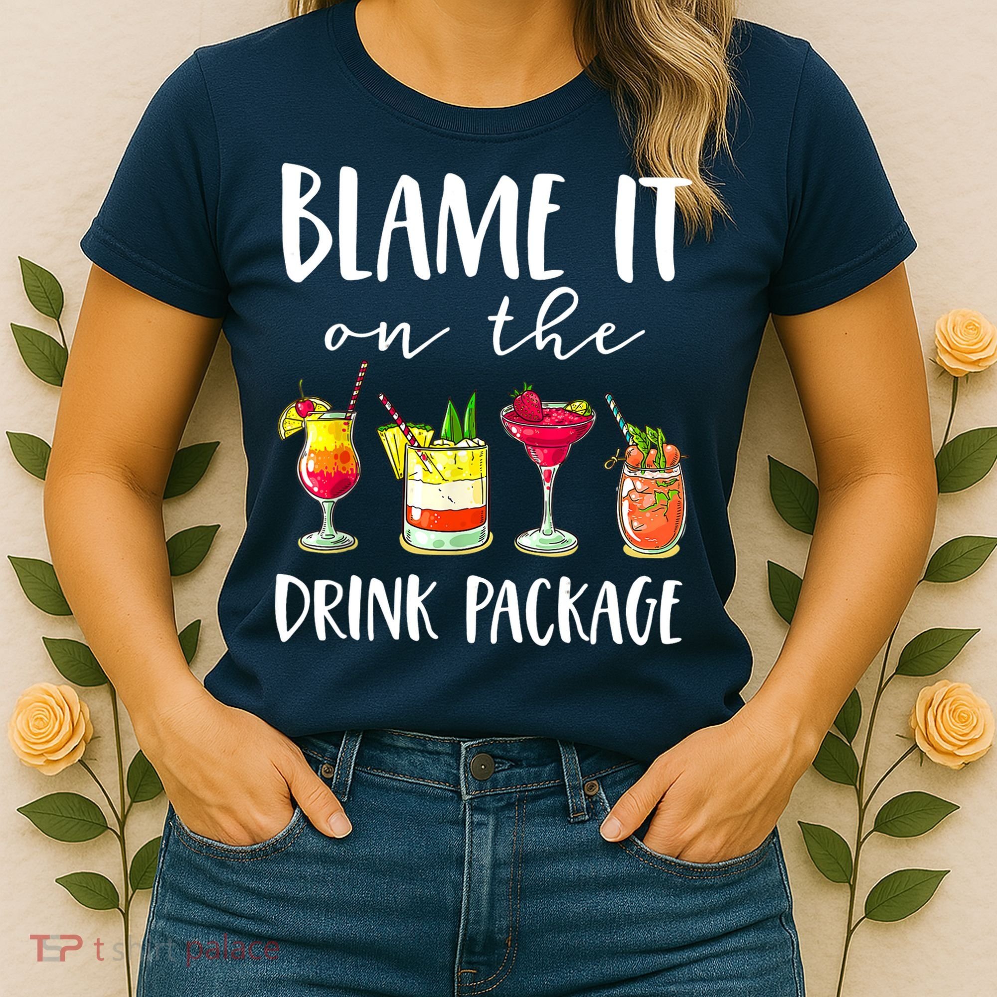 Funny Cruise Gifts Blame It On The Drink Package Women's T-Shirt