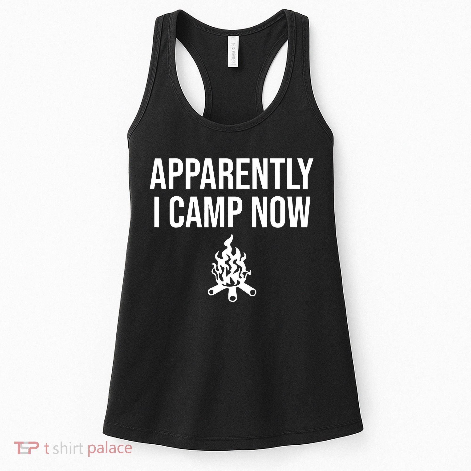 Funny Camping Gifts For  Or Teens Apparently I Camp Now Women's Tank Top