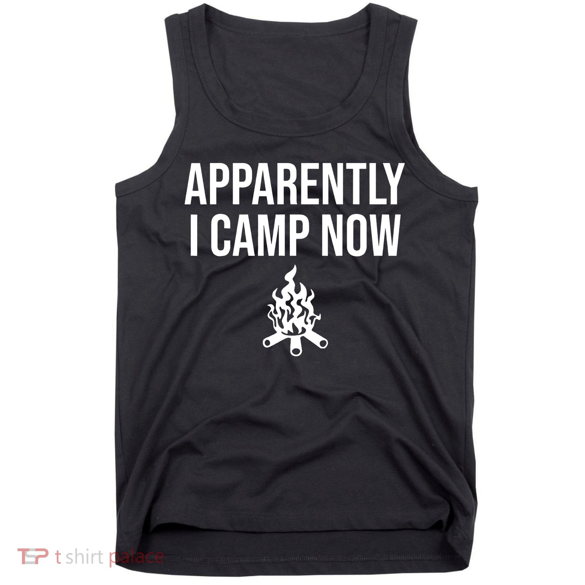 Funny Camping Gifts For  Or Teens Apparently I Camp Now Tank Top